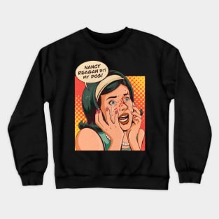 Nancy Reagan Bit My Dog! Crewneck Sweatshirt